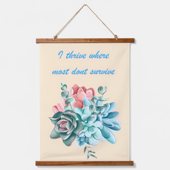 Tapisserie Suspendue I Thrive Where Most Dont Survive (Recto)