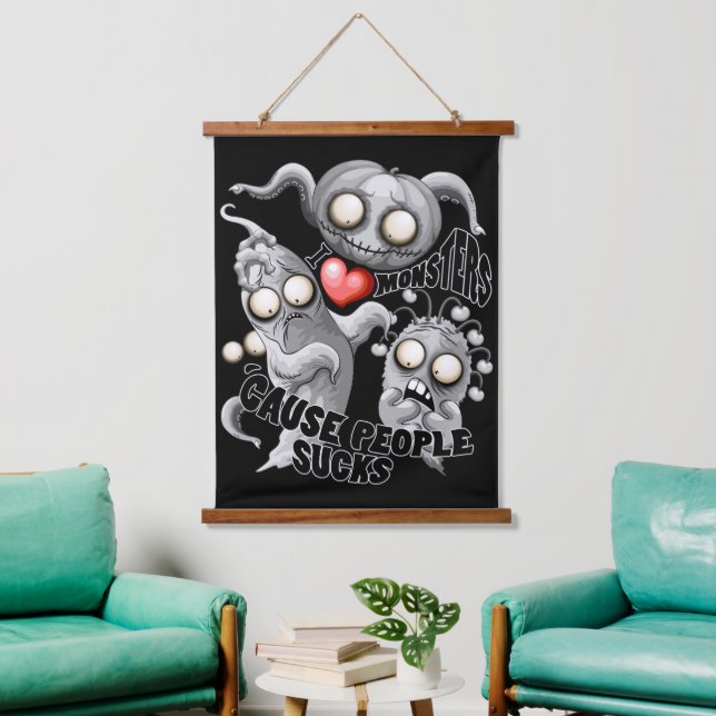 Tapisserie Suspendue J'aime les monstres parce que les gens aiment les  (Salon)