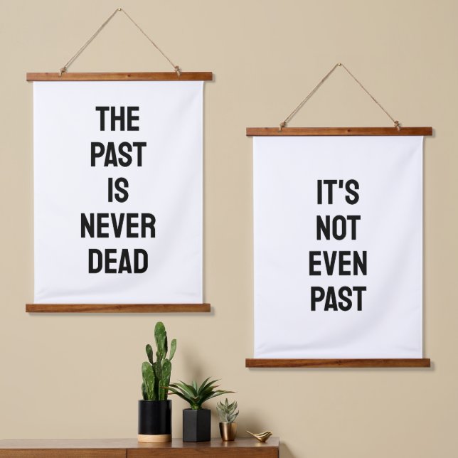 Tapisserie Suspendue The Past is Never Dead, It's Not Even Past (Asymétrique)