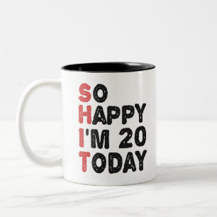 Tasse 2 Couleurs 20e anniversaire So Happy I'm 20 Today Don Funny