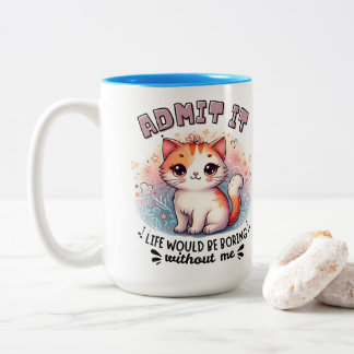 Tasse 2 Couleurs Admettez-le La Vie Serait Ennuyeuse Cadeau pour Am