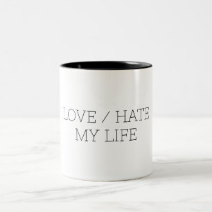 Tasse 2 Couleurs Aimer/haïr ma vie