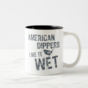 Tasse 2 Couleurs American Dippers Aime Ça Humide