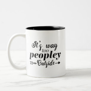 Tasse 2 Couleurs Amusant C'est beaucoup trop peuple dehors Typograp