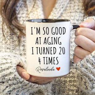 Tasse 2 Couleurs Anniversaire, JE SUIS SI BON POUR VIEILLISSER J'AI