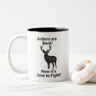 Tasse 2 Couleurs Antlers Are Back It's Time To Fight Deer Quote