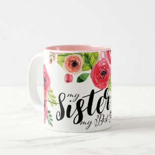 Tasse 2 Couleurs Aquarelle Floral Ma Soeur Mon Meilleur Ami Deux To