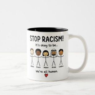 Tasse 2 Couleurs Arrêtez le racisme, nous sommes tous humains