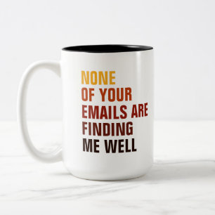 Tasse 2 Couleurs Aucun de tes emails sarcastiques ne m'amuse