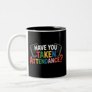 Tasse 2 Couleurs Avez-vous pris les présences de retour à l'école