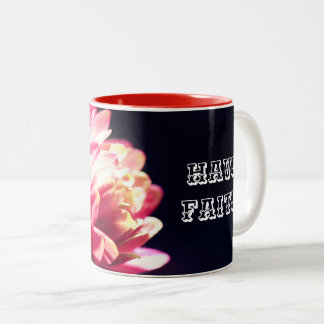 Tasse 2 Couleurs Ayez Foi Fleur Rouge Inspiration