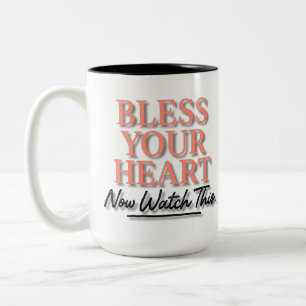 Tasse 2 Couleurs Bénissez Votre Cœur. Maintenant Regardez Ça – Sass