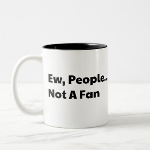 Tasse 2 Couleurs Beurk les gens ne sont pas fans