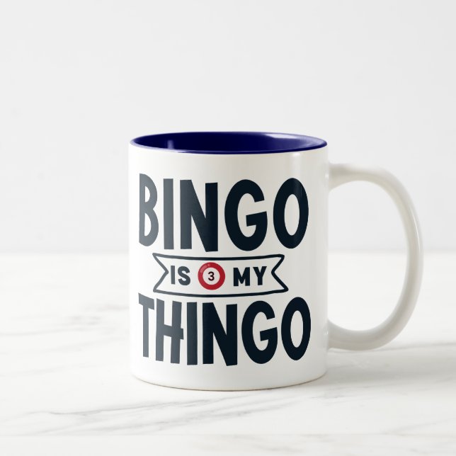 Tasse 2 Couleurs Bingo est mon Thingo (Droit)