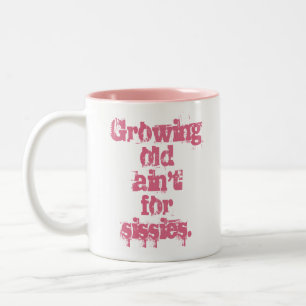 Tasse 2 Couleurs Blue Growing Old Ain't pour les missions en rose