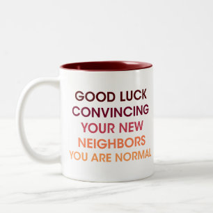 Tasse 2 Couleurs Bonne chance Convaincre vos nouveaux voisins, sac
