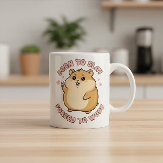 Tasse 2 Couleurs Born To Slay Hamster Gift for Her Funny Work Meme