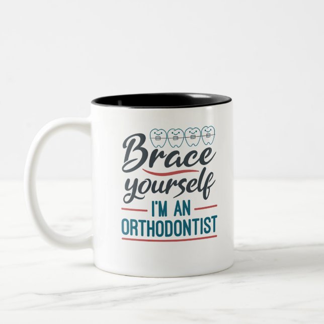 Tasse 2 Couleurs Brace-toi je suis Orthodontiste (Gauche)