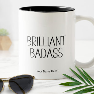 Tasse 2 Couleurs Brilliant Badass drôle Citation Moderne Chic
