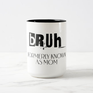 Tasse 2 Couleurs Bruh, anciennement connu sous le nom de maman, cad