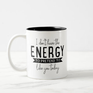 Tasse 2 Couleurs Cadeau d'humour, je n'ai pas l'énergie sarcasme