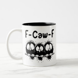 Tasse 2 Couleurs Cadeaux de citation d'oiseau drôle F-Caw-F 