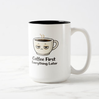 Tasse 2 Couleurs Café D'abord Tout Le Reste Après Drôle Fatigué Caf