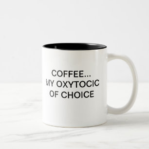 TASSE 2 COULEURS CAFÉ… MON OCYTOCIQUE DU CHOIX