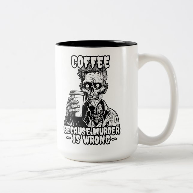Tasse 2 Couleurs Café Zombie parce que le meurtre est faux (Droit)