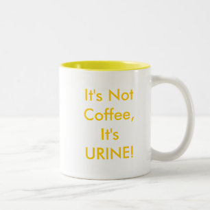 Tasse 2 Couleurs Ce n'est pas café, il est URINE !