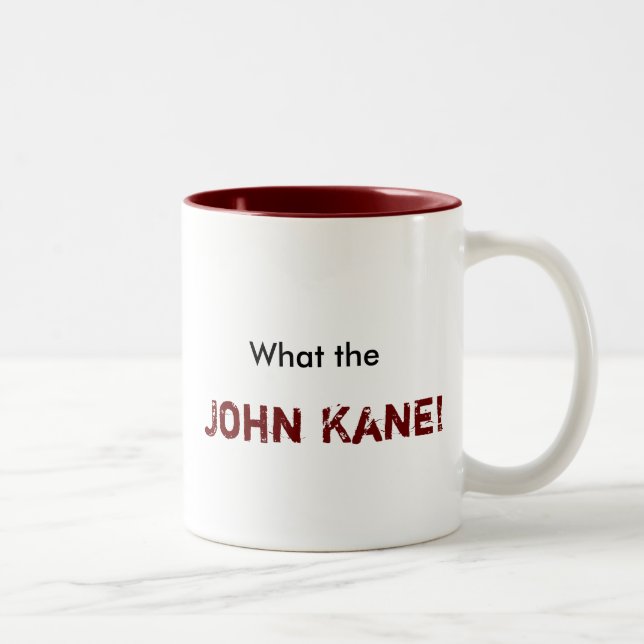 Tasse 2 Couleurs Ce qui, John Kane ! (Droit)