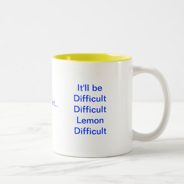 Tasse 2 Couleurs Ce sera citron difficile difficile difficile (Droit)