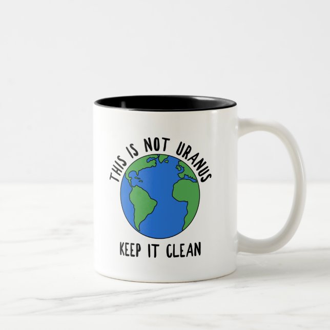 Tasse 2 Couleurs Ceci n'est pas Uranus, gardez-le propre (Droit)