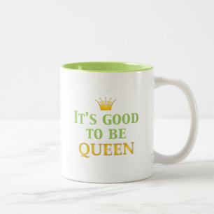 Tasse 2 Couleurs C'est bon d'être reine !