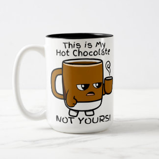 Tasse 2 Couleurs C'Est Mon Chocolat Chaud PAS LE VÔTRE