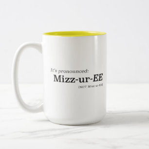 Tasse 2 Couleurs C'est prononcé Mizz-ur-EE et non Mizz-ur-UH