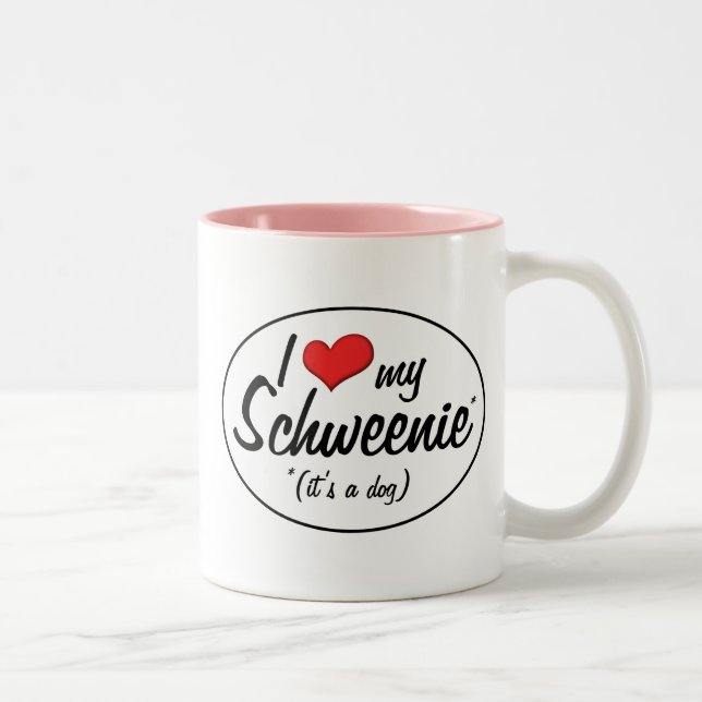 Tasse 2 Couleurs C'est un chien ! J'aime mon Schweenie (Droit)