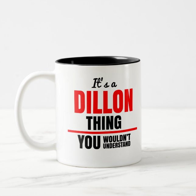 Tasse 2 Couleurs C'est une chose Dillon que vous ne comprendriez pa (Gauche)