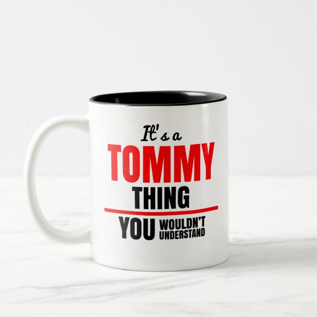 Tasse 2 Couleurs C'est une chose Tommy que tu ne comprendrais pas (Gauche)