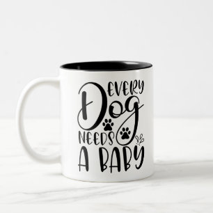 Tasse 2 Couleurs Chaque Chien A Besoin D'Une Faire-part De Grossess