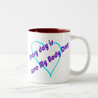 Tasse 2 Couleurs Chaque jour est Love My Body Day