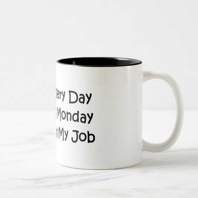 Tasse 2 Couleurs Chaque jour est lundi (Droit)