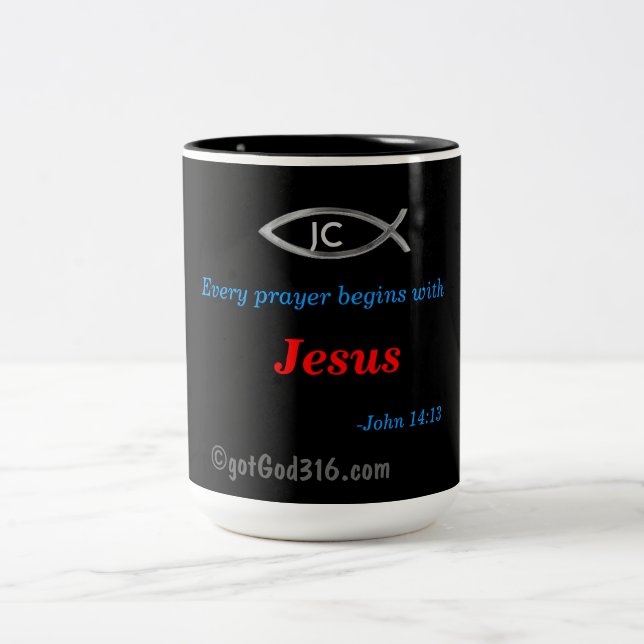 Tasse 2 Couleurs Chaque prière commence par Jésus gotGod316.com (Centre)