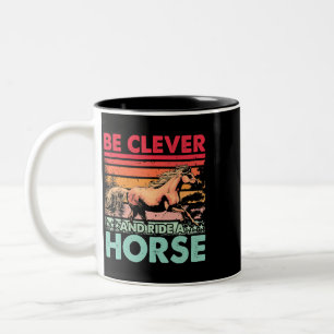 Tasse 2 Couleurs Cheval Soyez malin et montez à cheval Drôle Dit Ho