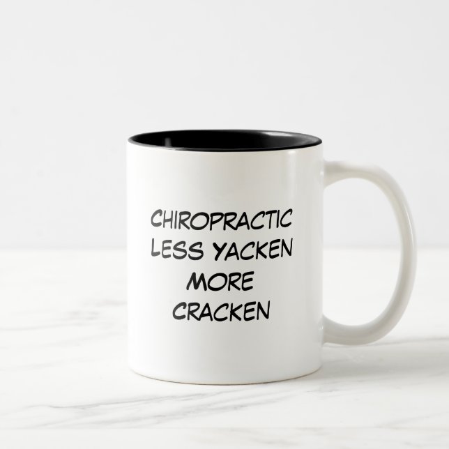 Tasse 2 Couleurs ChiropracticLess YackenMore Cracken (Droit)