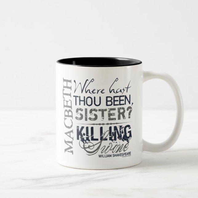 Tasse 2 Couleurs Citation de porcs de massacre de Macbeth (Droit)