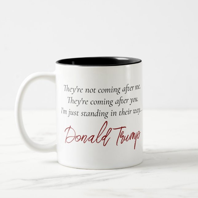 Tasse 2 Couleurs Citation de Trump | Ils Viennent Après Vous Pas Mo (Gauche)
