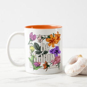 Tasse 2 Couleurs Citation positive Be Happy and garden flowers