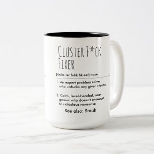 Tasse 2 Couleurs Cluster F*ck Fixer Funny Définition Nom personnali