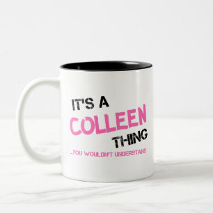 Tasse 2 Couleurs Colleen chose que tu ne comprendrais pas